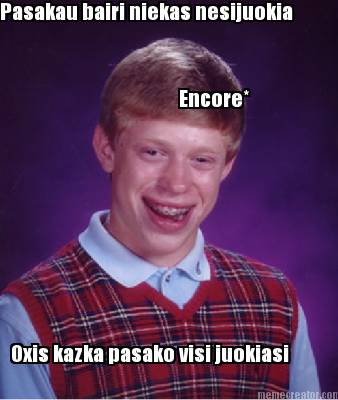 pasakau-bairi-niekas-nesijuokia-oxis-kazka-pasako-visi-juokiasi-encore