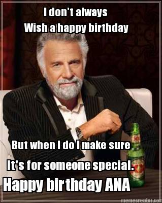 i-dont-always-wish-a-happy-birthday-but-when-i-do-i-make-sure-its-for-someone-sp