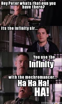 hey-peter-whats-that-gun-you-have-there-its-the-infinity-sir...-you-use-the-infi