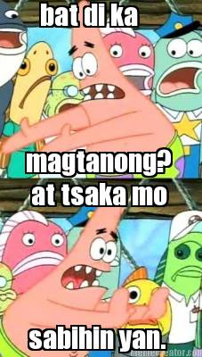 bat-di-ka-magtanong-at-tsaka-mo-sabihin-yan
