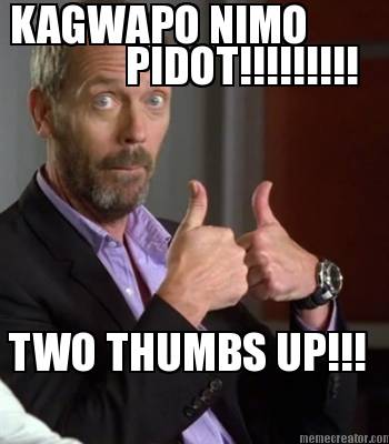 kagwapo-nimo-pidot-two-thumbs-up