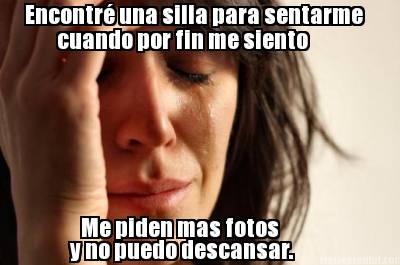 encontr-una-silla-para-sentarme-cuando-por-fin-me-siento-me-piden-mas-fotos-y-no