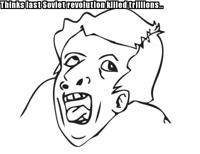 thinks-last-soviet-revolution-killed-trillions4