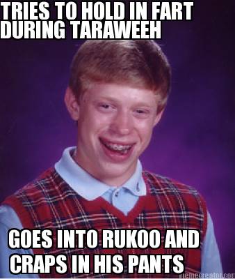 tries-to-hold-in-fart-during-taraweeh-goes-into-rukoo-and-craps-in-his-pants