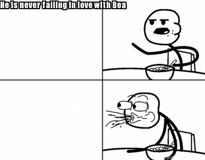he-is-never-falling-in-love-with-bea