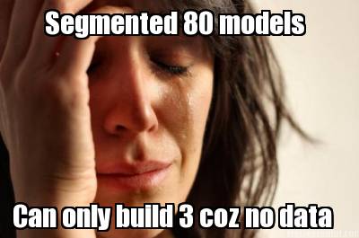 segmented-80-models-can-only-build-3-coz-no-data