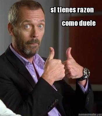 si-tienes-razon-como-duele