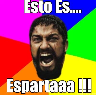 esto-es....-espartaaa-