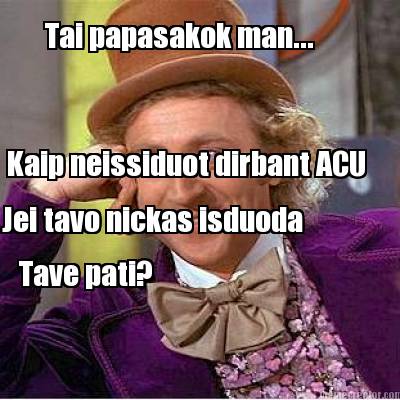 tai-papasakok-man...-kaip-neissiduot-dirbant-acu-jei-tavo-nickas-isduoda-tave-pa