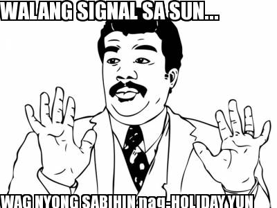 walang-signal-sa-sun...-wag-nyong-sabihin-nag-holiday-yun