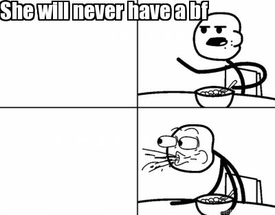 she-will-never-have-a-bf30