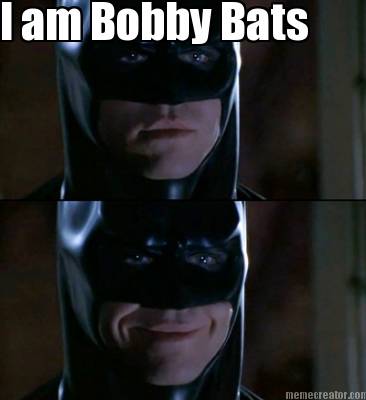 i-am-bobby-bats