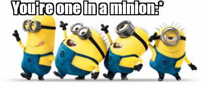 youre-one-in-a-minion