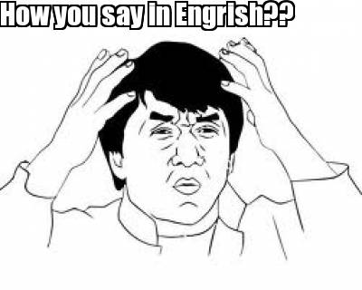 how-you-say-in-engrish