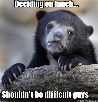 deciding-on-lunch...-shouldnt-be-difficult-guys