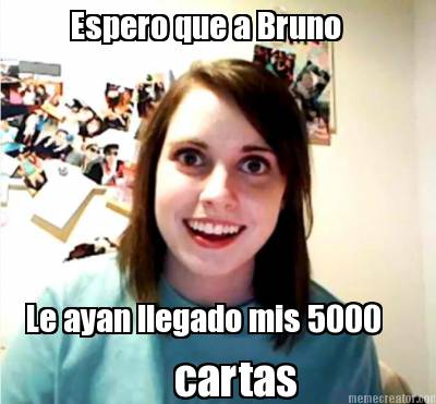espero-que-a-bruno-le-ayan-llegado-mis-5000-cartas