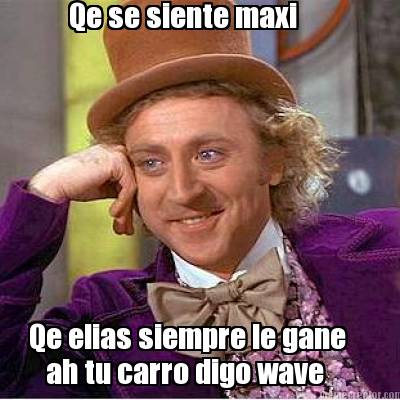 qe-se-siente-maxi-qe-elias-siempre-le-gane-ah-tu-carro-digo-wave