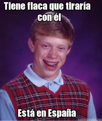tiene-flaca-que-tirara-con-l-est-en-espaa