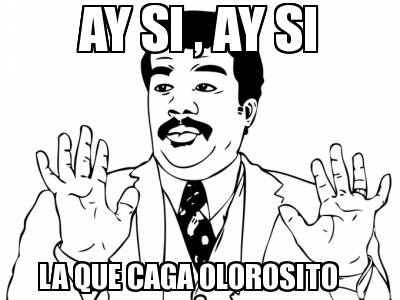 ay-si-ay-si-la-que-caga-olorosito