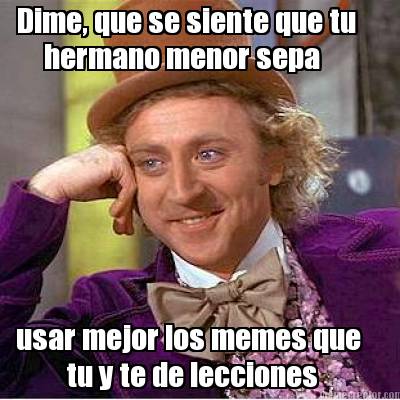 dime-que-se-siente-que-tu-hermano-menor-sepa-usar-mejor-los-memes-que-tu-y-te-de