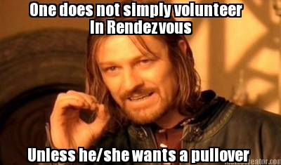 one-does-not-simply-volunteer-in-rendezvous-unless-heshe-wants-a-pullover