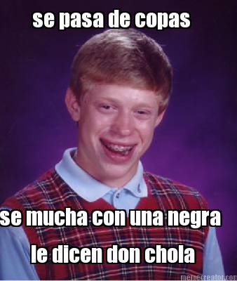 se-pasa-de-copas-se-mucha-con-una-negra-le-dicen-don-chola