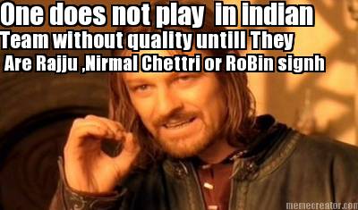 one-does-not-play-in-indian-team-without-quality-untill-they-are-rajju-nirmal-ch