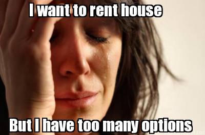 i-want-to-rent-house-but-i-have-too-many-options