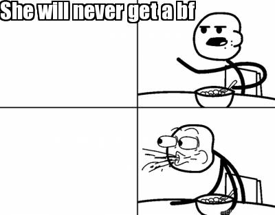 she-will-never-get-a-bf7