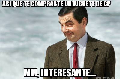 asi-que-te-compraste-un-juguete-de-cp-mm-interesante