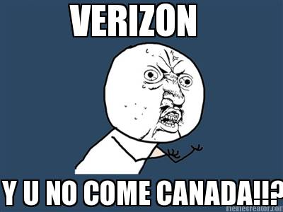 verizon-y-u-no-come-canada9