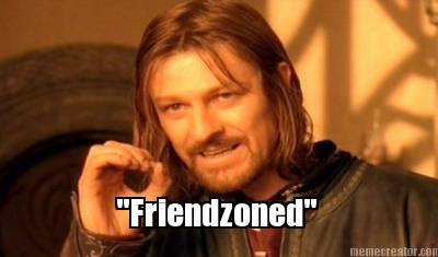 friendzoned
