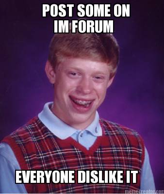post-some-on-everyone-dislike-it-im-forum