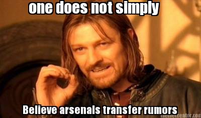 one-does-not-simply-believe-arsenals-transfer-rumors