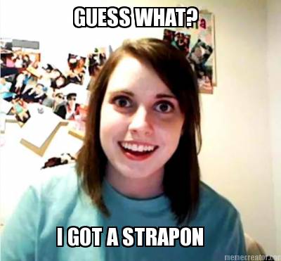 guess-what-i-got-a-strapon