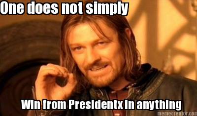 one-does-not-simply-win-from-presidentx-in-anything