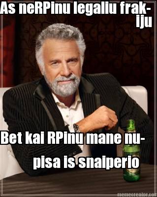 as-nerpinu-legaliu-frak-iju-bet-kai-rpinu-mane-nu-pisa-is-snaiperio