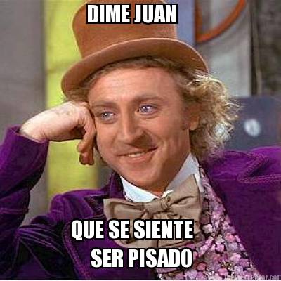 dime-juan-que-se-siente-ser-pisado
