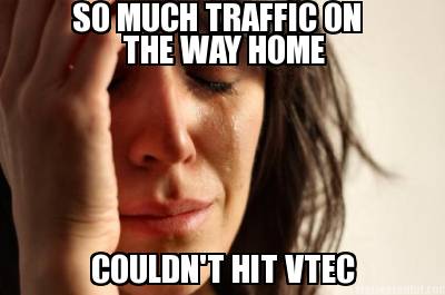so-much-traffic-on-the-way-home-couldnt-hit-vtec