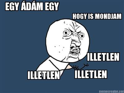 egy-dm-egy-hogy-is-mondjam-illetlen-illetlen-illetlen