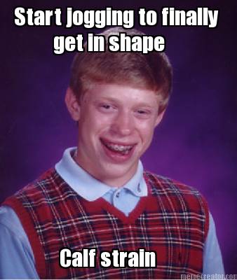 start-jogging-to-finally-get-in-shape-calf-strain