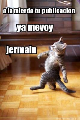 a-la-mierda-tu-publicacion-ya-mevoy-jermain