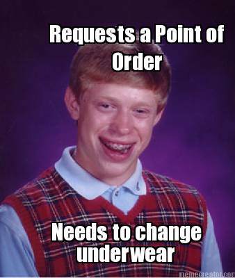 requests-a-point-of-order-needs-to-change-underwear