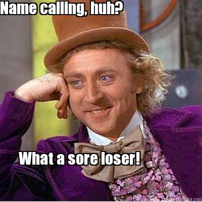 name-calling-huh-what-a-sore-loser
