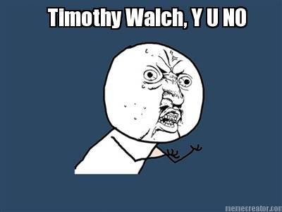 timothy-walch-y-u-no