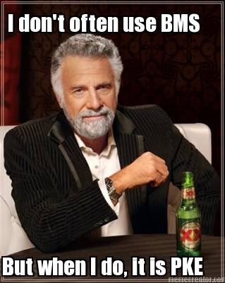 but-when-i-do-it-is-pke-i-dont-often-use-bms