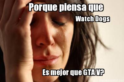 porque-piensa-que-watch-dogs-es-mejor-que-gta-v