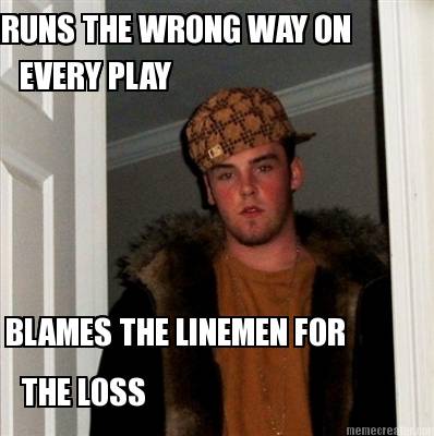 runs-the-wrong-way-on-every-play-blames-the-linemen-for-the-loss