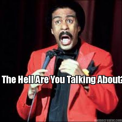 the-hell-are-you-talking-about