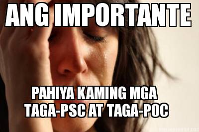 ang-importante-pahiya-kaming-mga-taga-psc-at-taga-poc